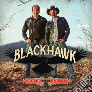 Blackhawk - Brothers Of The Southland cd musicale di Blackhawk