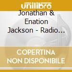 Jonathan & Enation Jackson - Radio Cinematic cd
