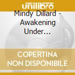 Mindy Dillard - Awakening Under Fluorescent Lights cd
