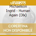 Michaelson Ingrid - Human Again (Dlx) cd