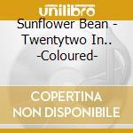 Sunflower Bean - Twentytwo In.. -Coloured- cd musicale di Sunflower Bean
