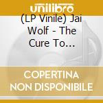 (LP Vinile) Jai Wolf - The Cure To Loneliness lp vinile di Jai Wolf