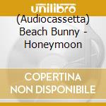 (Audiocassetta) Beach Bunny - Honeymoon cd