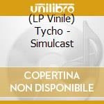 (LP Vinile) Tycho - Simulcast lp vinile