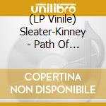 (LP Vinile) Sleater-Kinney - Path Of Wellness (Ro vinile