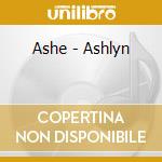 Ashe - Ashlyn cd musicale