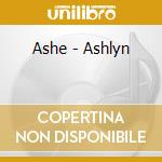 Ashe - Ashlyn cd