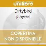 Dirtybird players cd