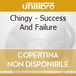 Chingy - Success And Failure cd musicale di Chingy