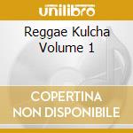 Reggae Kulcha Volume 1 cd