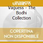 Vaguess - The Bodhi Collection cd