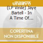 (LP Vinile) Jaye Bartell - In A Time Of Trouble, A Wild Exultation vinile
