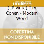 (LP Vinile) Tim Cohen - Modern World vinile