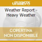 Weather Report - Heavy Weather cd