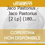 Jaco Pastorius - Jaco Pastorius [2 Lp] (180 Gr)