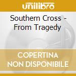 Southern Cross - From Tragedy cd