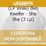 (LP Vinile) Ben Kweller - Sha Sha (3 Lp) vinile