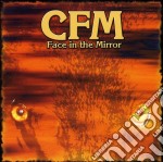 Cfm - Face In The Mirror
