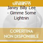 Janey Billy Lee - Gimme Some Lightnin cd