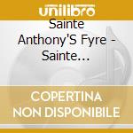 Sainte Anthony'S Fyre - Sainte Anthony'S Fyre