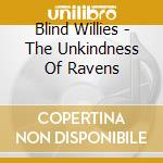 Blind Willies - The Unkindness Of Ravens cd