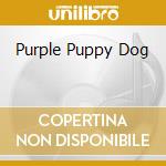 Purple Puppy Dog cd