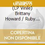 (LP Vinile) Brittany Howard / Ruby Amanfu - I Wonder / When My Man Comes Home (7') vinile