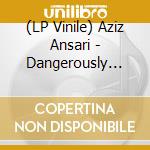 (LP Vinile) Aziz Ansari - Dangerously Delicious vinile