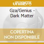 Gza/Genius - Dark Matter