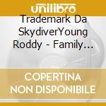 Trademark Da SkydiverYoung Roddy - Family Business cd