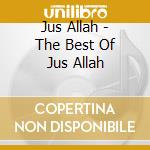 Jus Allah - The Best Of Jus Allah cd