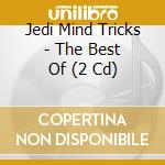 Jedi Mind Tricks - The Best Of (2 Cd) cd musicale di Jedi Mind Tricks