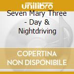 Seven Mary Three - Day & Nightdriving cd