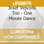 Josef Vejvoda Trio - One Minute Dance cd