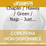 Chaplin / Hawes / Green / Najp - Just For My Friends: Jazz At G cd musicale di Chaplin / Hawes / Green / Najp