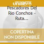 Pescadores Del Rio Conchos - Ruta Alternativa cd