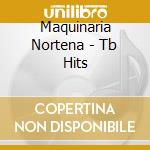 Maquinaria Nortena - Tb Hits cd