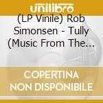 (LP Vinile) Rob Simonsen - Tully (Music From The Motion Picture) vinile
