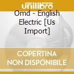 Omd - English Electric [Us Import] cd