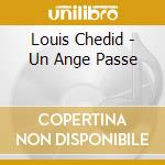 Louis Chedid - Un Ange Passe cd