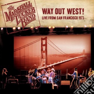 Marshall Tucker Band (The) - Way Out West! Live From San Francisco 1973 cd musicale di Marshall tucker band