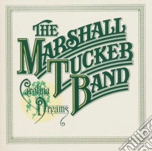 Marshall Tucker Band (The) - Carolina Dreams cd musicale di Marshall Tucker Band (The)