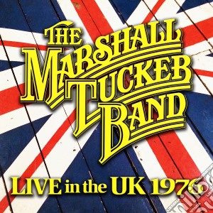 Marshall Tucker Band (The) -  Live In The Uk 1976 cd musicale di Marshall Tucker Band (The)