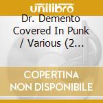 Dr. Demento Covered In Punk / Various (2 Cd)