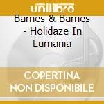 Barnes & Barnes - Holidaze In Lumania cd
