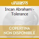 Incan Abraham - Tolerance cd musicale di Incan Abraham