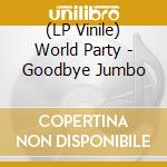 (LP Vinile) World Party - Goodbye Jumbo vinile