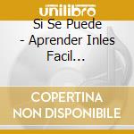 Si Se Puede - Aprender Inles Facil Construcc cd
