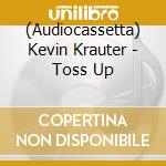 (Audiocassetta) Kevin Krauter - Toss Up