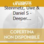 Steinmetz, Uwe & Daniel S - Deeper Standards cd musicale
